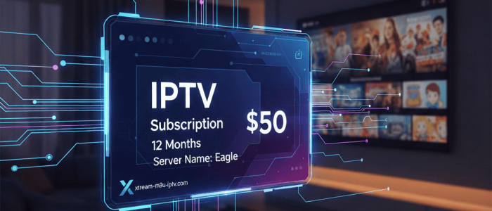 xtream m3u IPTV Subscription 12 Months 50$