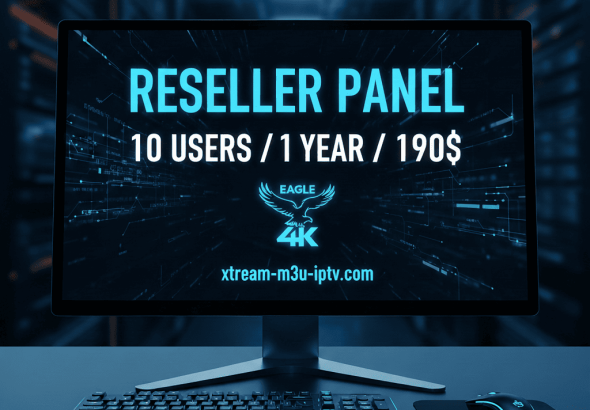 xtream m3u iptv Reseller Panel 10 users 1 year 190$