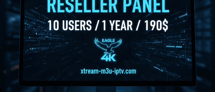 xtream m3u iptv Reseller Panel 10 users 1 year 190$