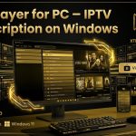 IBO Player for PC – IPTV Subscription on Windows