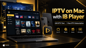 xtream m3u iptv IPTV on Mac with IB Player 24H Test 1-Year IPTV